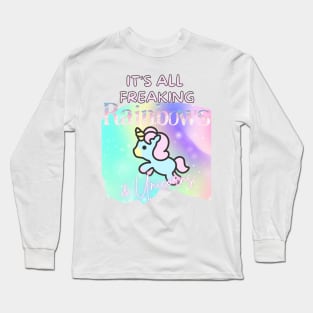 Freaking Rainbows and Unicorns Long Sleeve T-Shirt